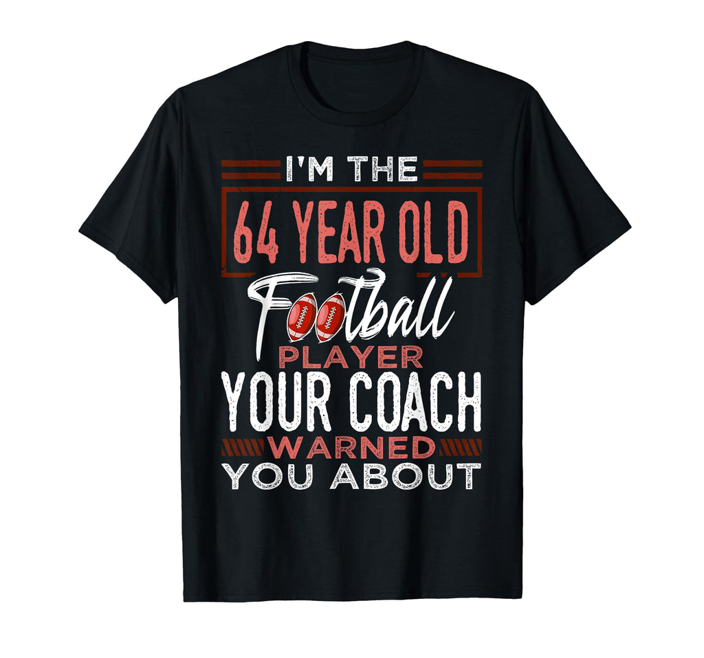 Football 64Th Birthday Party Player T-Shirt - Streetwear Style Unisex - T-Shirt, Sweatshirt, Hoodie