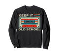 90S Vibes Keep It Old School 90S Sweatshirt - Aesthetic Graphic for Adults - T-Shirt, Sweatshirt, Hoodie