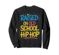 Old School Hip Hop 90S Music Rap Music Hoodie - Fun Novelty Design Unisex - T-Shirt, Sweatshirt, Hoodie