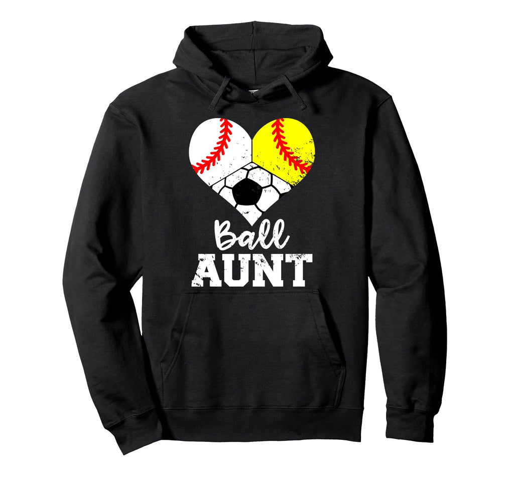 Ball Aunt Baseball Softball Soccer Hoodie - Trendy Graphic for Adults - T-Shirt, Sweatshirt, Hoodie