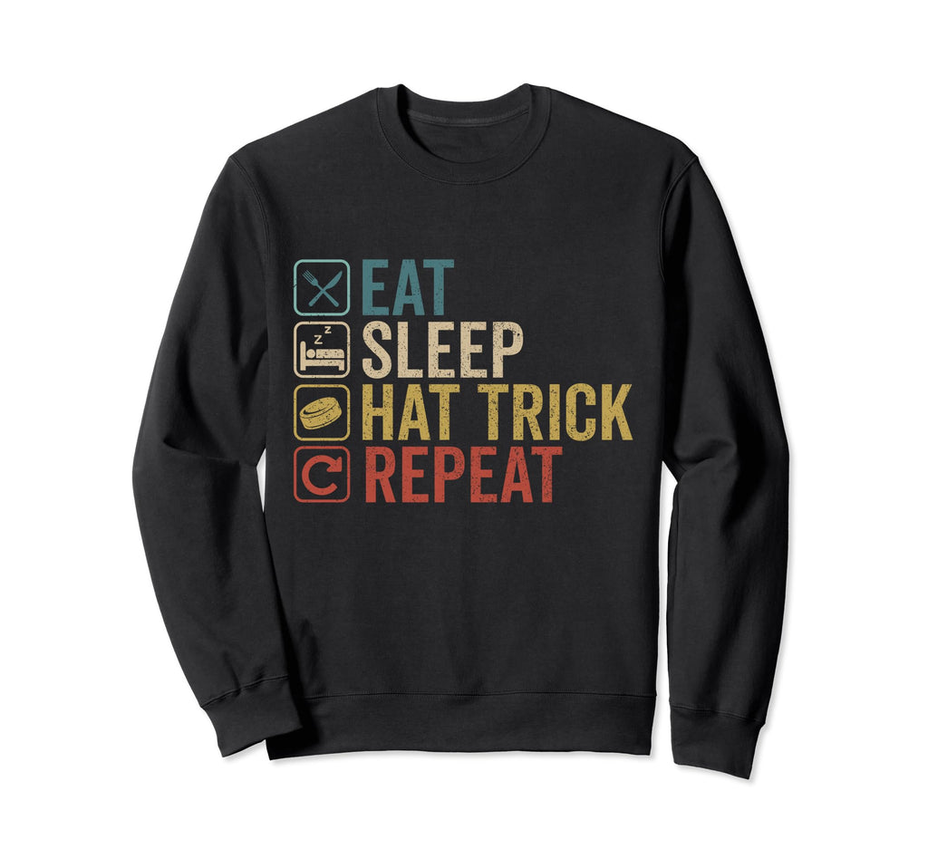 Eat Sleep Hat Trick Repeat Ice Sweatshirt - Streetwear Style Men Women - T-Shirt, Sweatshirt, Hoodie