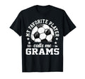 Soccer Player My Favorite Player Calls T-Shirt - Novelty Apparel Men Women - T-Shirt, Sweatshirt, Hoodie