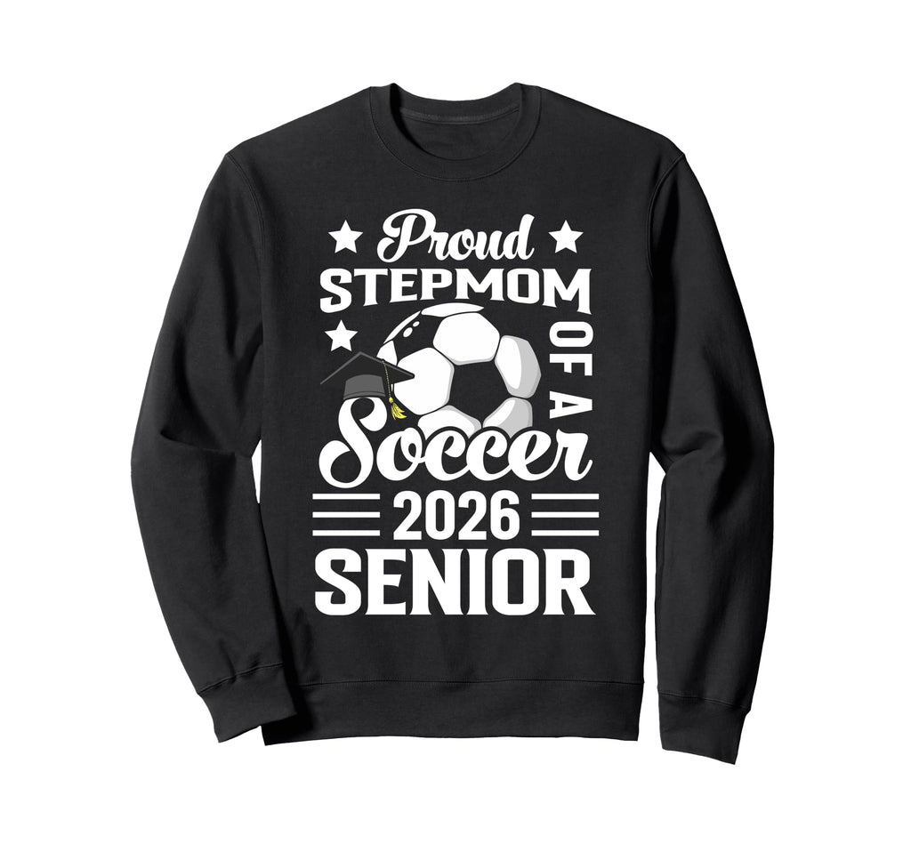 Proud Stepmom Soccer Senior 2026 Sweatshirt - Minimalist Print Men Women - T-Shirt, Sweatshirt, Hoodie