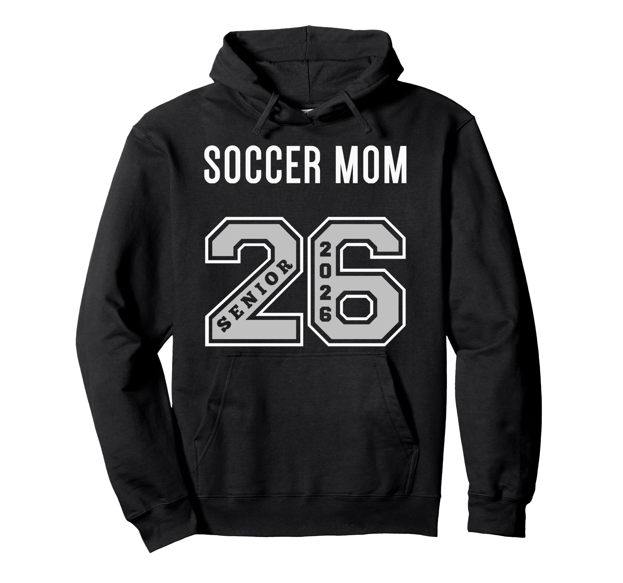 Soccer Mom 2026 Senior Soccer Mom Hoodie - Fun Novelty Design Unisex - T-Shirt, Sweatshirt, Hoodie