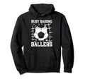 Soccer Mom Busy Raising Ballers Mothers Hoodie - Unique Graphic Men Women - T-Shirt, Sweatshirt, Hoodie