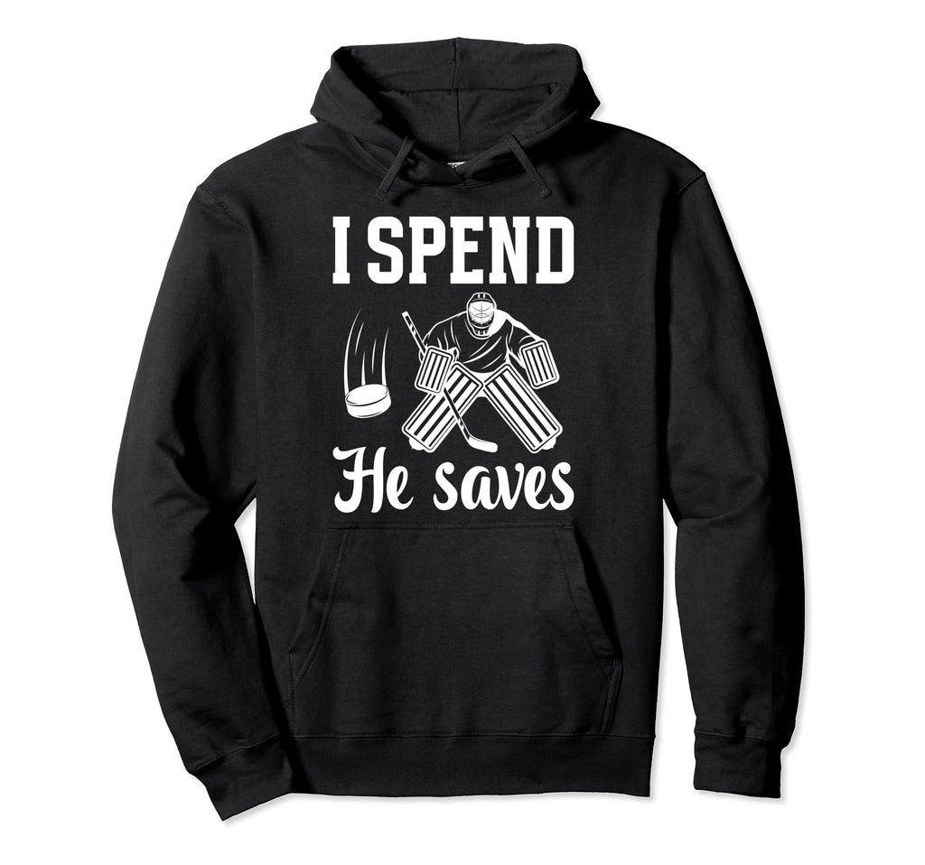 He Saves Ice Hockey Goalkeeper Mom Hoodie - Unique Graphic for Adults - T-Shirt, Sweatshirt, Hoodie