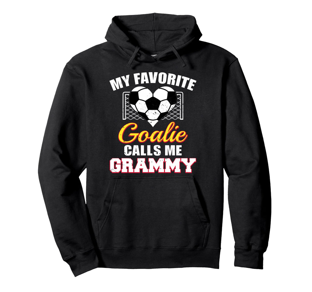 My Favorite Goalie Calls Me Grammy Hoodie - Novelty Apparel Men Women - T-Shirt, Sweatshirt, Hoodie