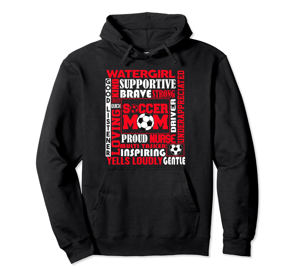 Soccer Mom Traits Best Words Mothers Hoodie - Casual Everyday Wear Unisex - T-Shirt, Sweatshirt, Hoodie