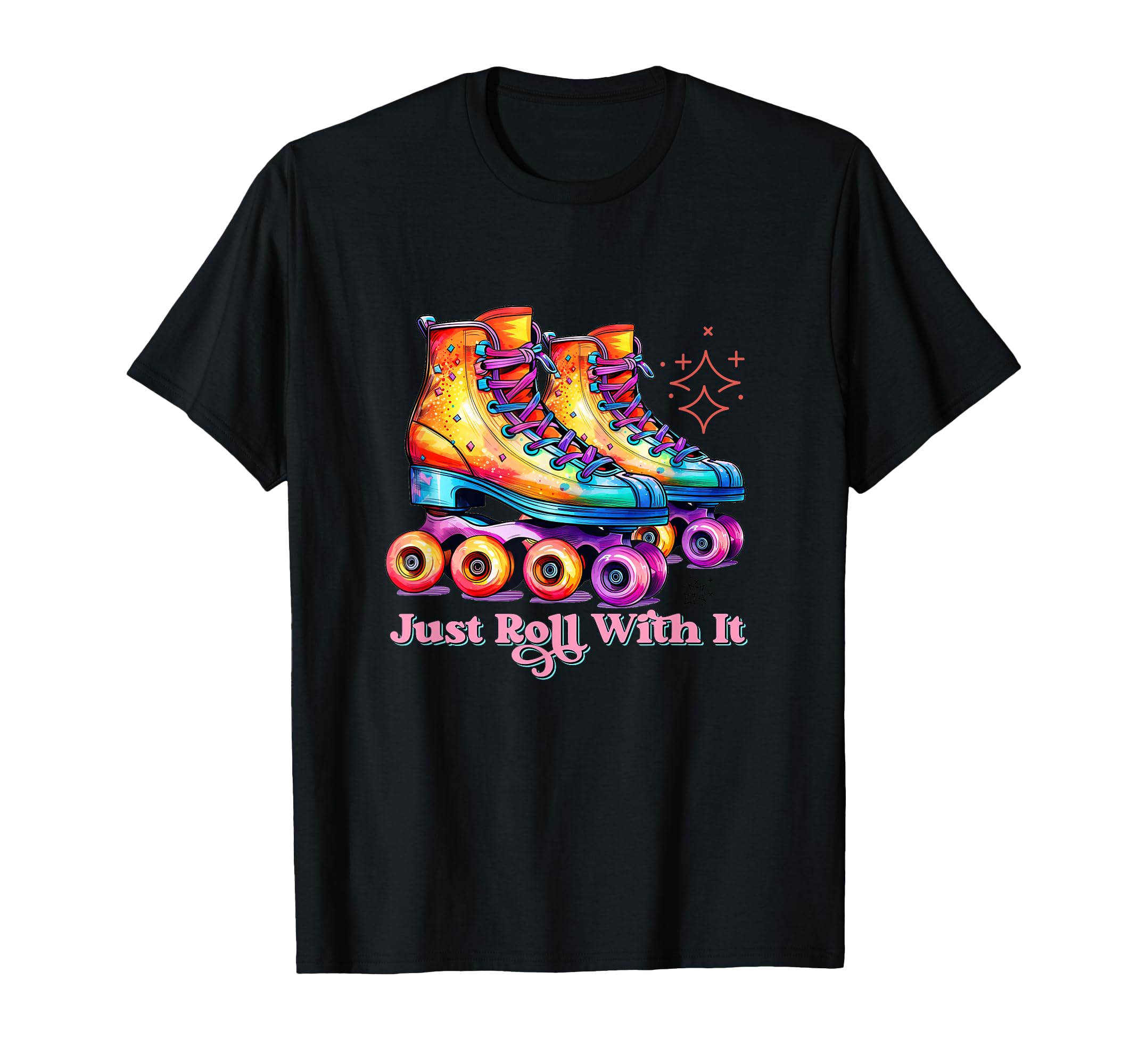 Just Roll It Roller Skating Skate Lover T-Shirt - Aesthetic Graphic Unisex - T-Shirt, Sweatshirt, Hoodie