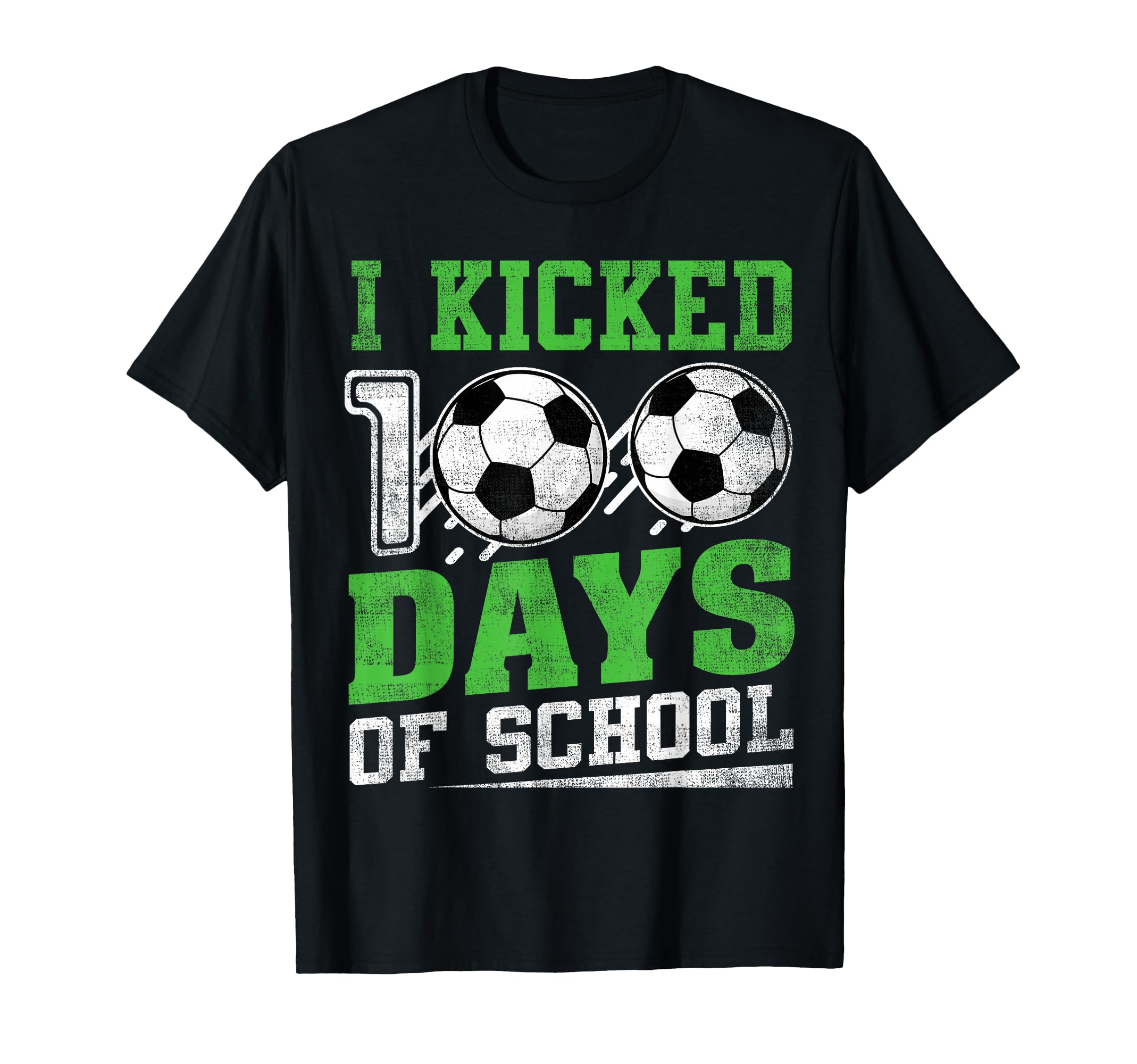 I Kicked 100 Days School Soccer Happy T-Shirt - Novelty Apparel Men Women - T-Shirt, Sweatshirt, Hoodie