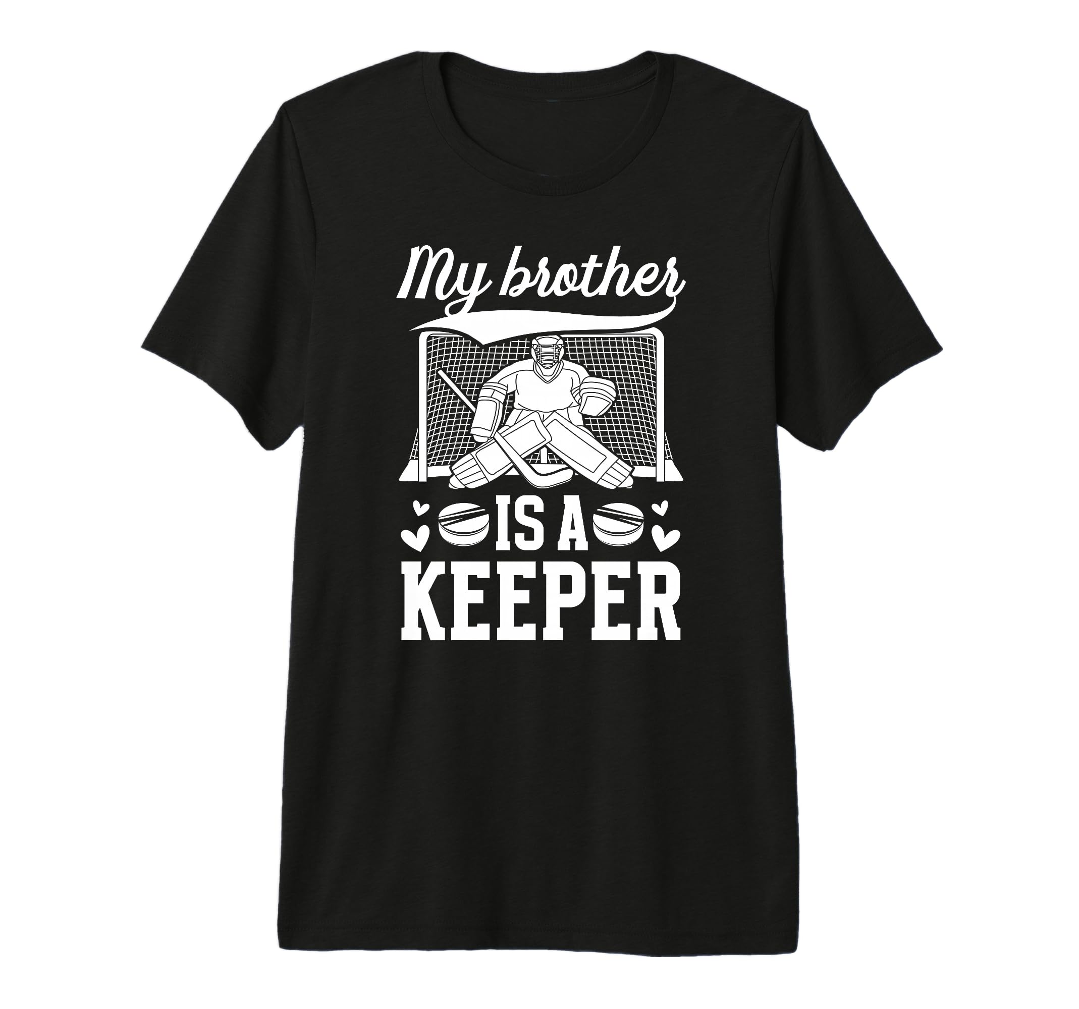 My Brother Is Hockey Keeper Sister T-Shirt - Graphic Print for Adults - T-Shirt, Sweatshirt, Hoodie
