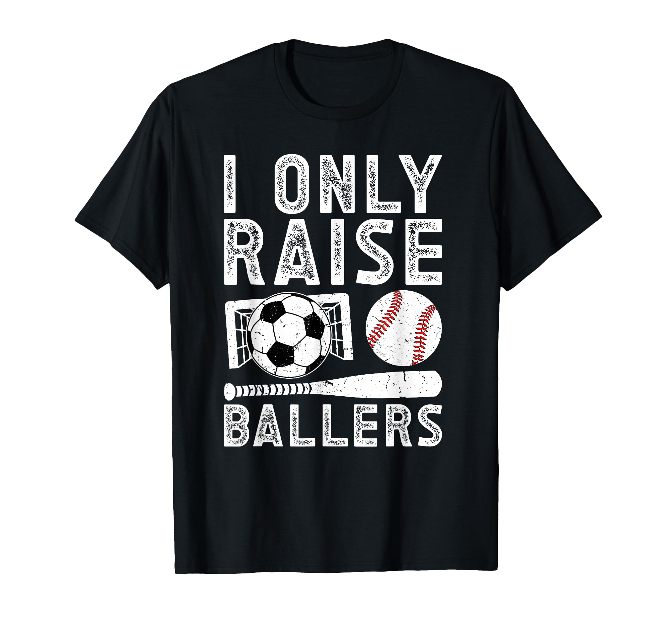 I Only Raise Ballers Soccer Baseball T-Shirt - Graphic Print for Adults - T-Shirt, Sweatshirt, Hoodie