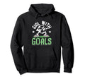 Soccer Goals Hoodie - Fun Novelty Design Men Women - T-Shirt, Sweatshirt, Hoodie
