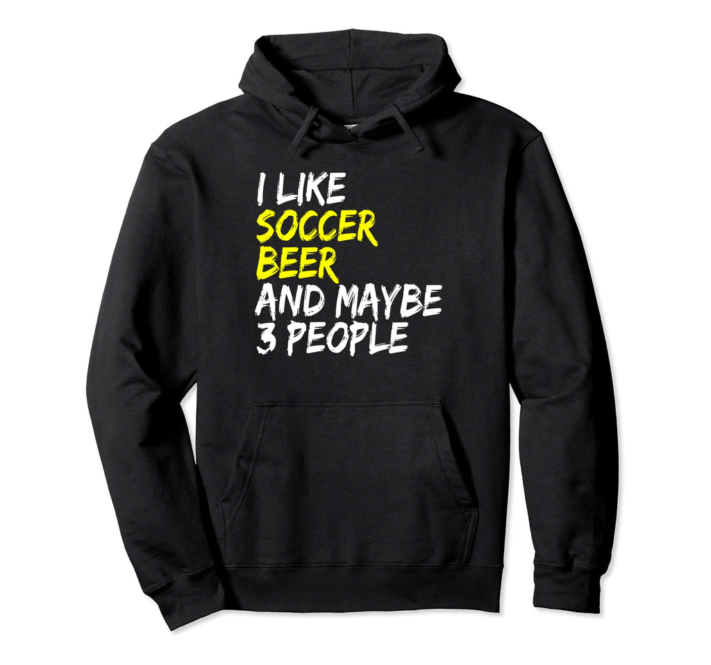Soccer Soccer Player Outfit I Like Beer Hoodie - Unique Graphic Men Women - T-Shirt, Sweatshirt, Hoodie