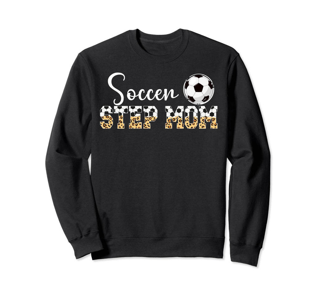 Soccer Step Mom Soccer Player Sweatshirt - Aesthetic Graphic Men Women - T-Shirt, Sweatshirt, Hoodie