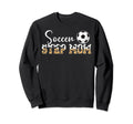Soccer Step Mom Soccer Player Sweatshirt - Aesthetic Graphic Men Women - T-Shirt, Sweatshirt, Hoodie