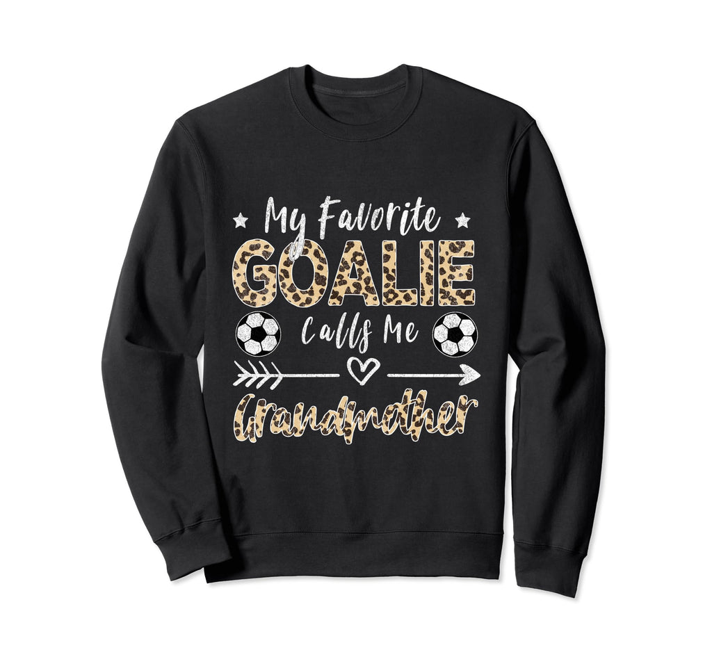 My Favorite Goalie Calls Me Sweatshirt - Unique Graphic Men Women - T-Shirt, Sweatshirt, Hoodie