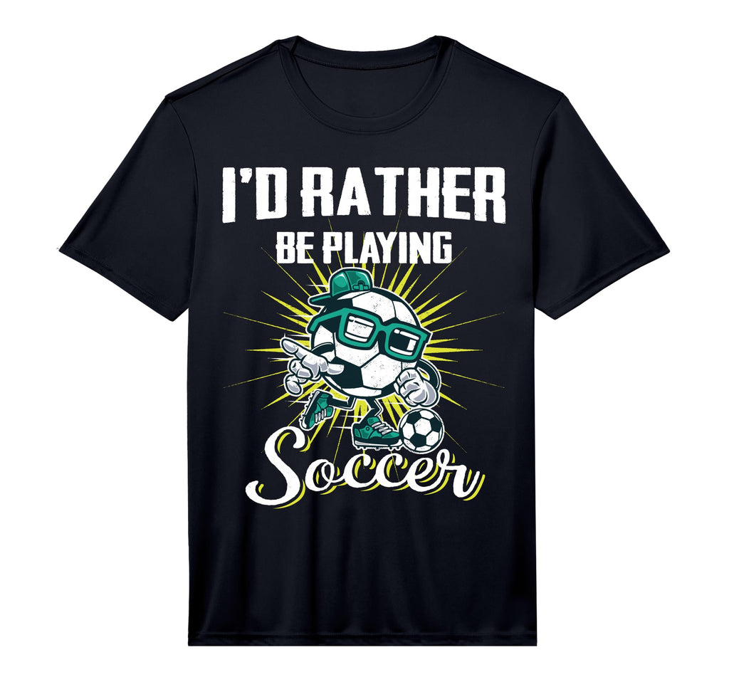 Id Rather Be Playing Soccer Gifts And T-Shirt - Graphic Print for Adults - T-Shirt, Sweatshirt, Hoodie
