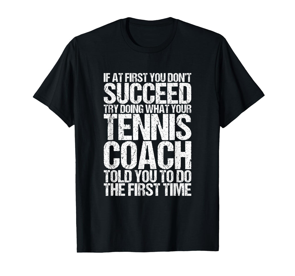 Tennis Coach Gift Funny Thank You Gift T-Shirt - Fun Novelty Design Unisex - T-Shirt, Sweatshirt, Hoodie