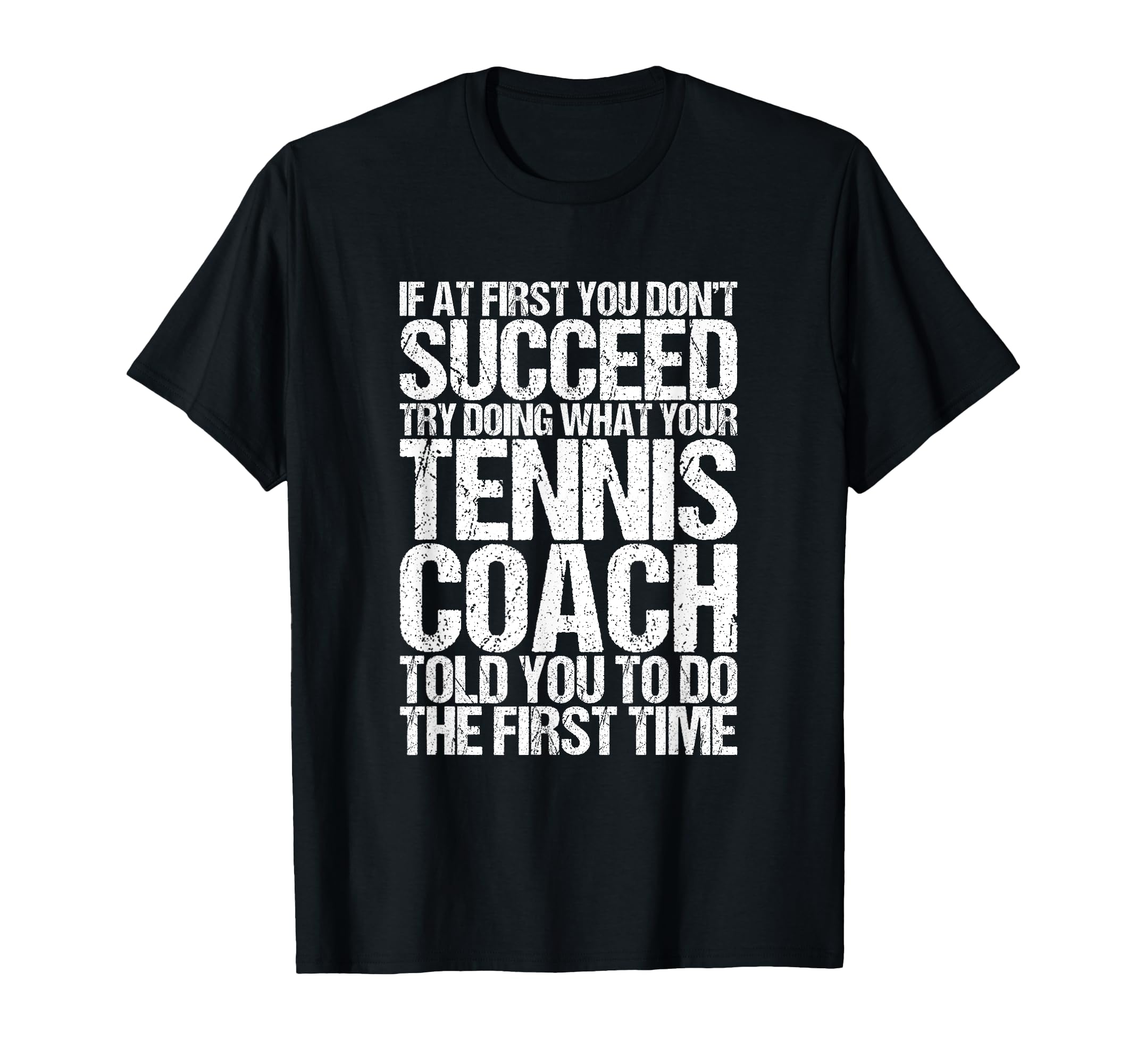 Tennis Coach Gift Funny Thank You Gift T-Shirt - Fun Novelty Design Unisex - T-Shirt, Sweatshirt, Hoodie