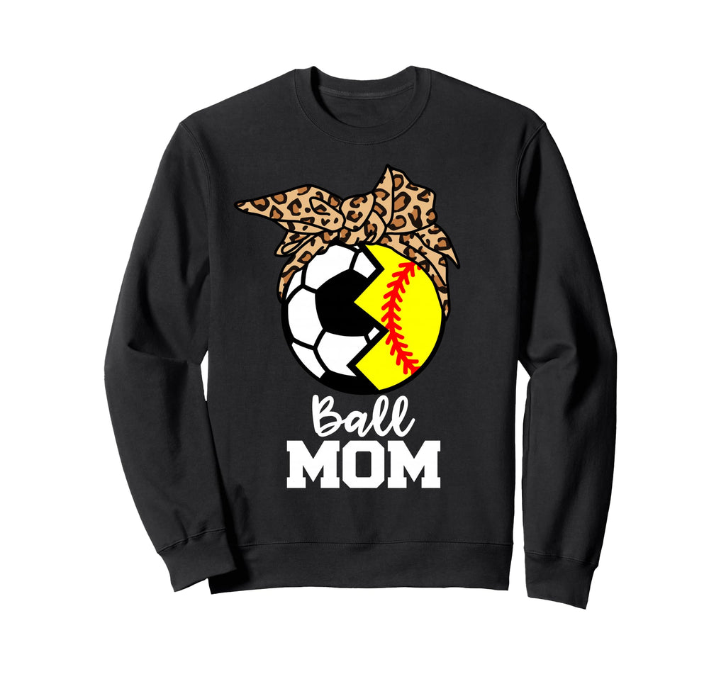 Ball Mom Funny Soccer Softball Sweatshirt - Aesthetic Graphic for Adults - T-Shirt, Sweatshirt, Hoodie