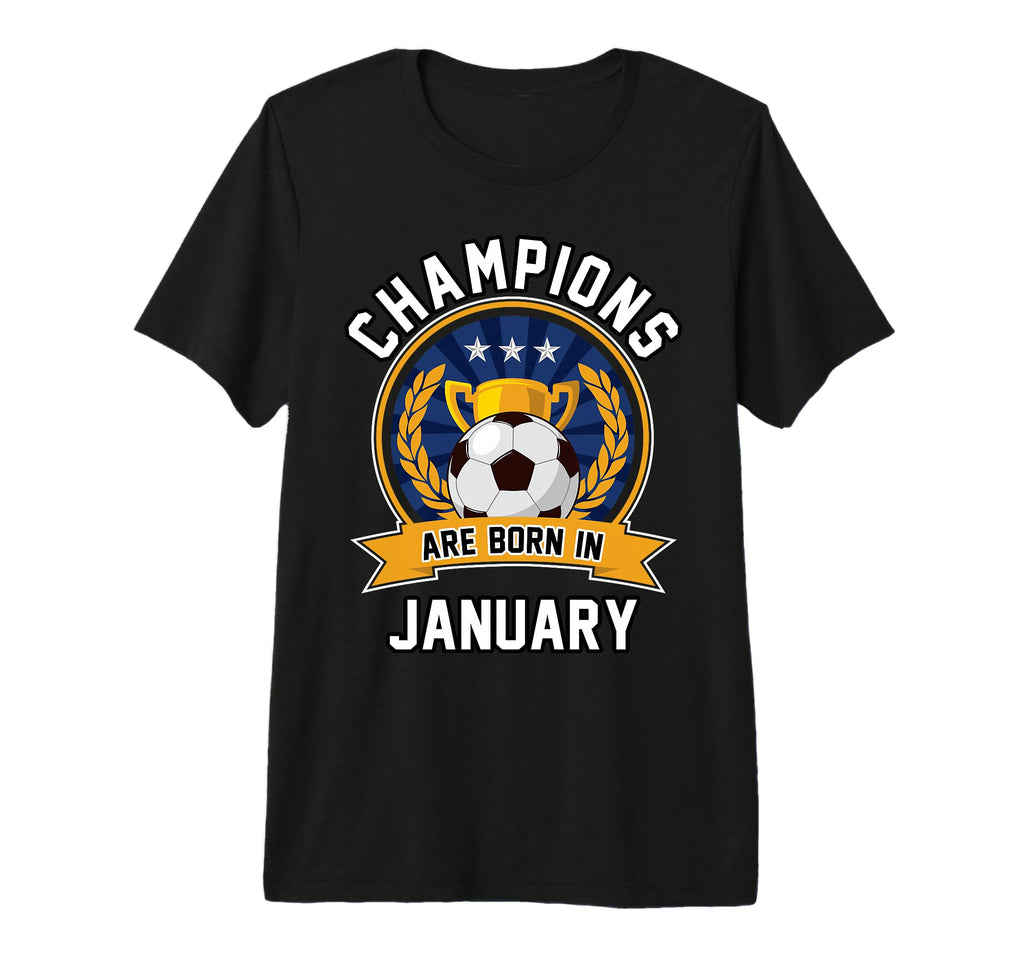 Champions Are Born January Football T-Shirt - Minimalist Print for Adults - T-Shirt, Sweatshirt, Hoodie