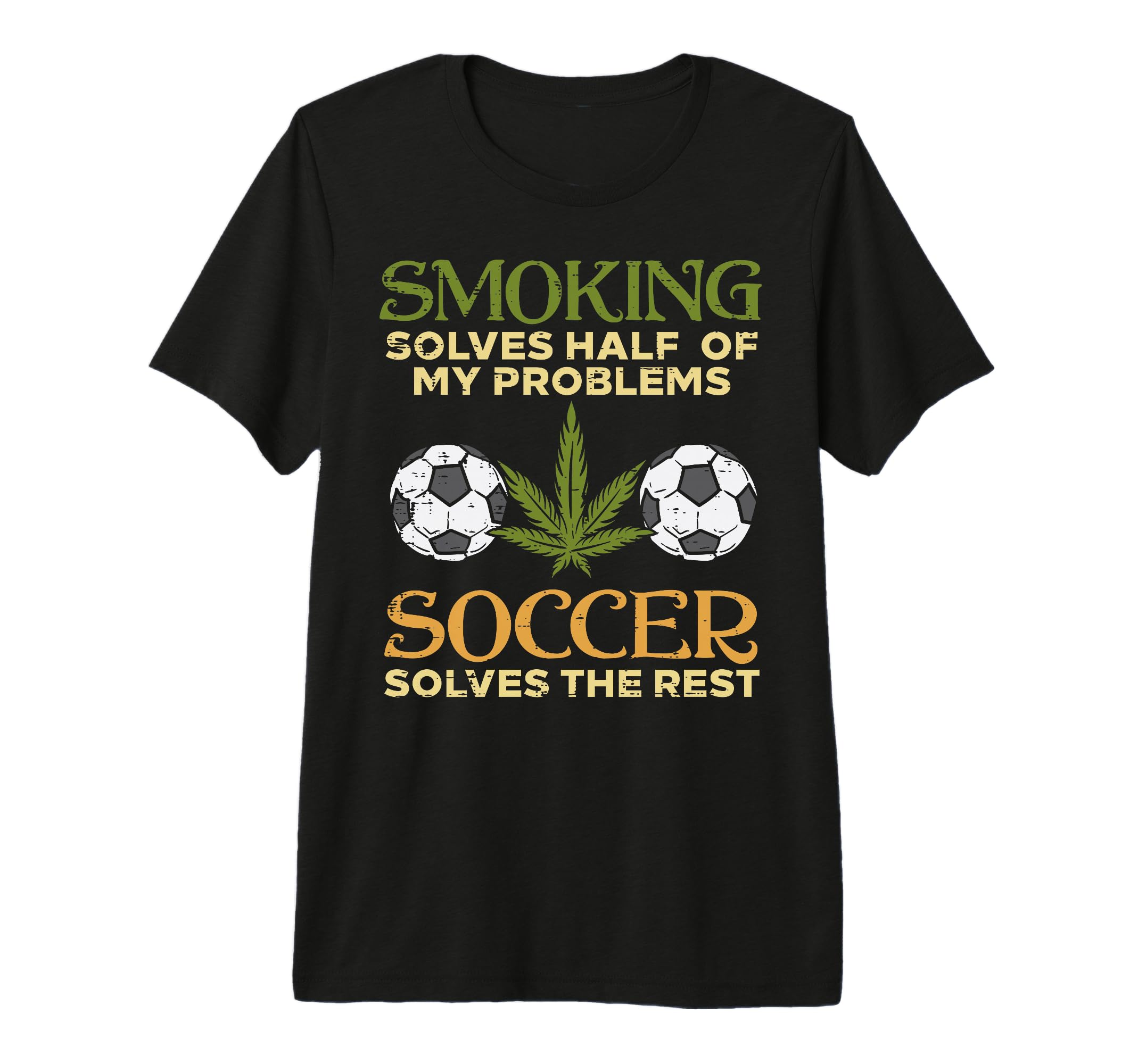 Smoking Solves Half Problems Soccer T-Shirt - Custom Art Print Unisex - T-Shirt, Sweatshirt, Hoodie