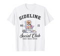 Sideline Social Club Soccer Mom Game Day T-Shirt - Custom Art Print Unisex - T-Shirt, Sweatshirt, Hoodie
