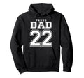 Number 22 Custom Proud Soccer Futbol Dad Hoodie - Graphic Print for Adults - T-Shirt, Sweatshirt, Hoodie