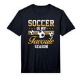 Soccer Is My Favorite Season Soccer T-Shirt - Custom Art Print Unisex - T-Shirt, Sweatshirt, Hoodie