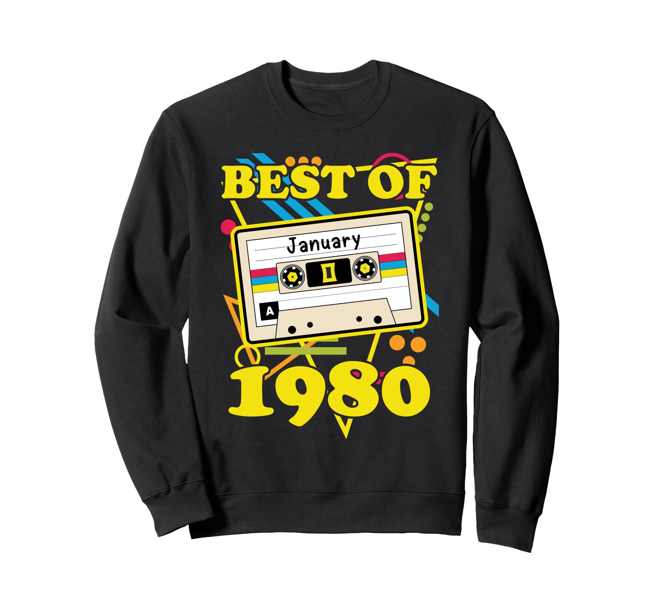 Birthday Best January 1980 Sweatshirt - Casual Everyday Wear for Adults - T-Shirt, Sweatshirt, Hoodie