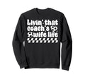 Soccer Coachs Wife Life Wife Sweatshirt - Fun Novelty Design for Adults - T-Shirt, Sweatshirt, Hoodie