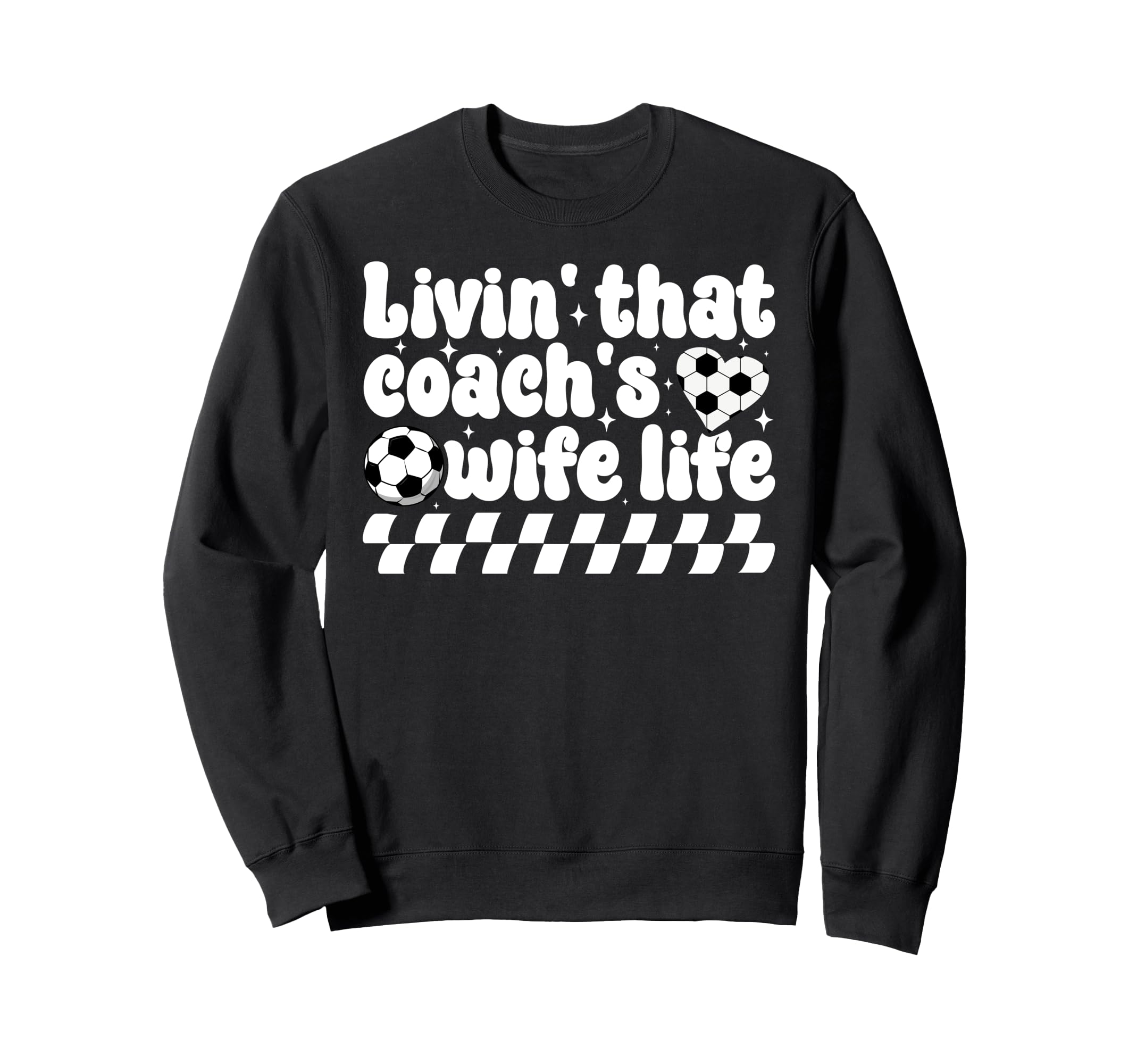 Soccer Coachs Wife Life Wife Sweatshirt - Fun Novelty Design for Adults - T-Shirt, Sweatshirt, Hoodie