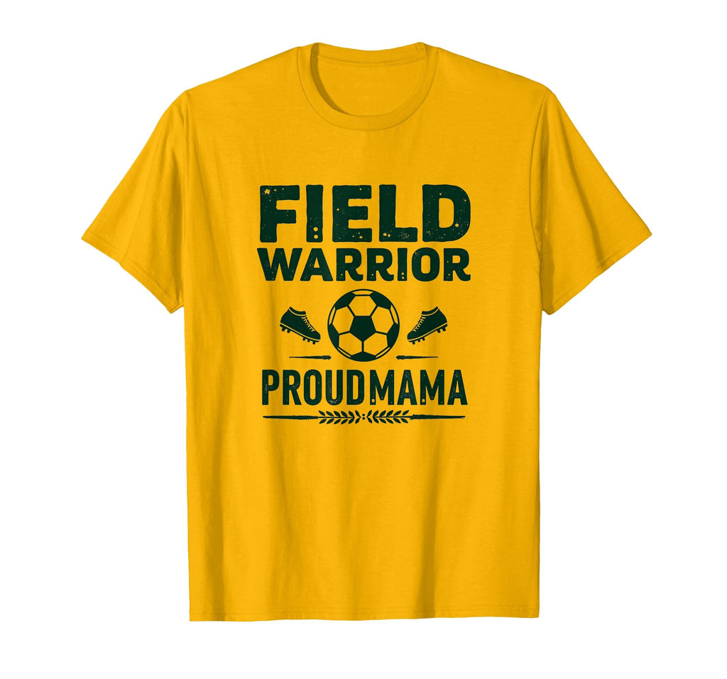 Field Warrior Proud Mama Soccer Mom T-Shirt - Streetwear Style Men Women - T-Shirt, Sweatshirt, Hoodie