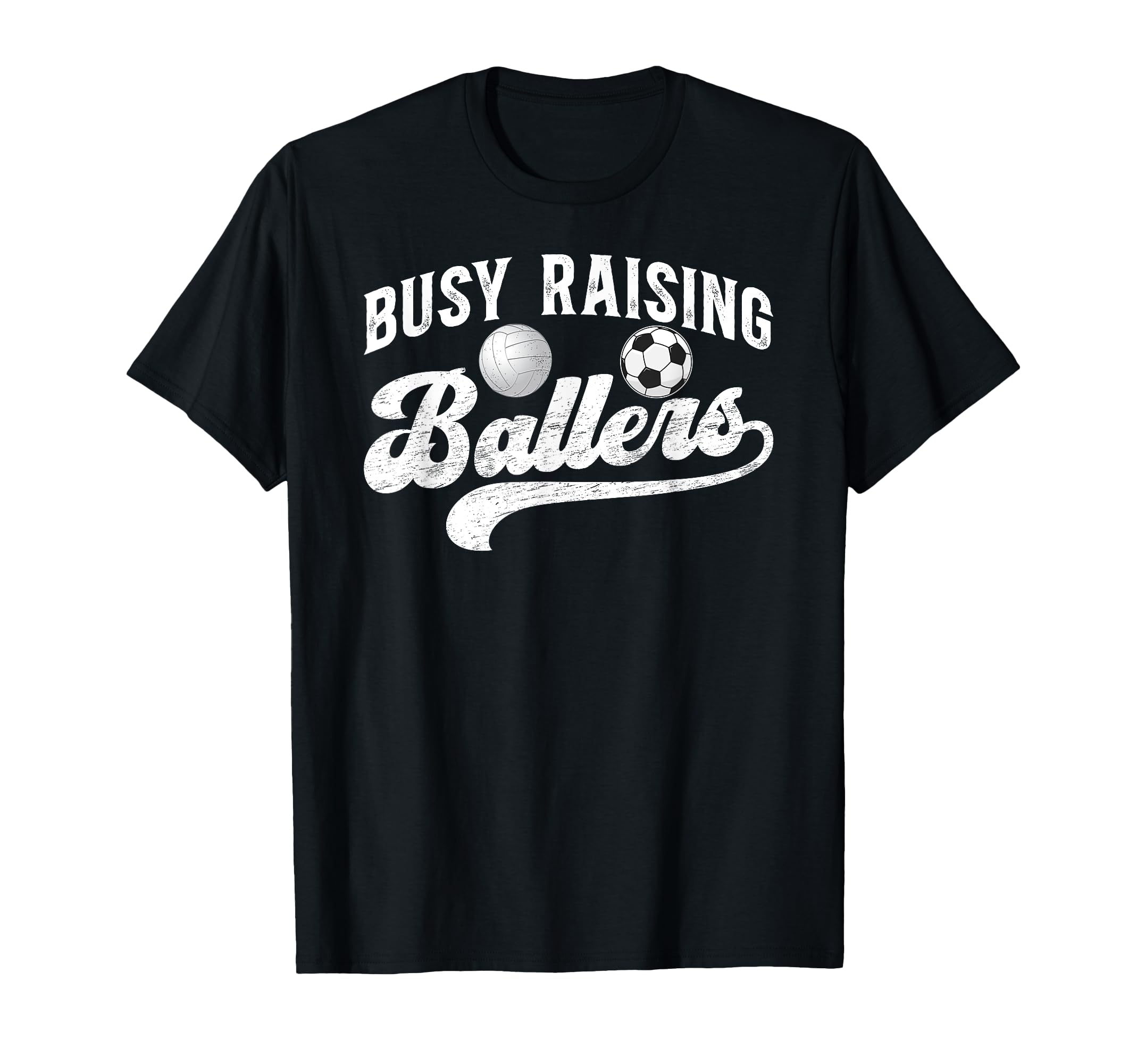 Busy Raising Ballers Volleyball Soccer T-Shirt - Trendy Graphic Men Women - T-Shirt, Sweatshirt, Hoodie