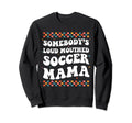 Somebodys Loud Mouthed Soccer Sweatshirt - Fun Novelty Design Men Women - T-Shirt, Sweatshirt, Hoodie
