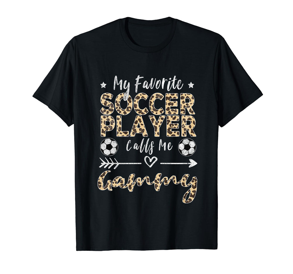 My Favorite Soccer Player Calls Me Gammy T-Shirt - Streetwear Style Unisex - T-Shirt, Sweatshirt, Hoodie