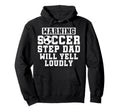 Funny Soccer Step Dad Soccer Player Hoodie - Trendy Graphic for Adults - T-Shirt, Sweatshirt, Hoodie