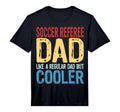 Mens Soccer Referee Dad Like Regular T-Shirt - Trendy Graphic Men Women - T-Shirt, Sweatshirt, Hoodie