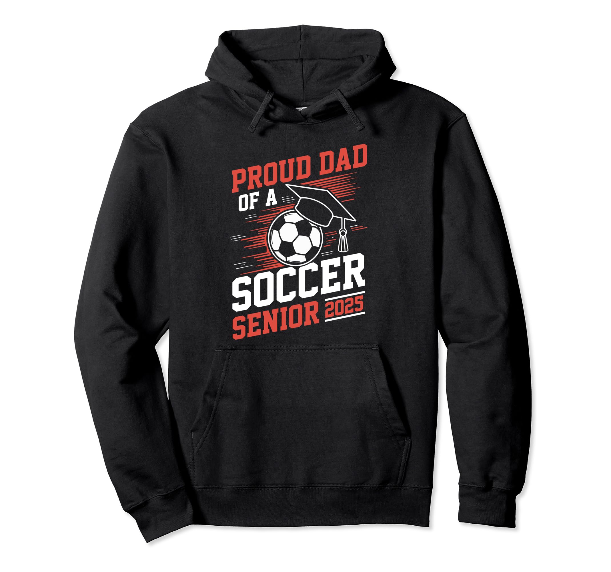 Proud Dad Soccer Senior 2025 Hoodie - Novelty Apparel for Adults - T-Shirt, Sweatshirt, Hoodie
