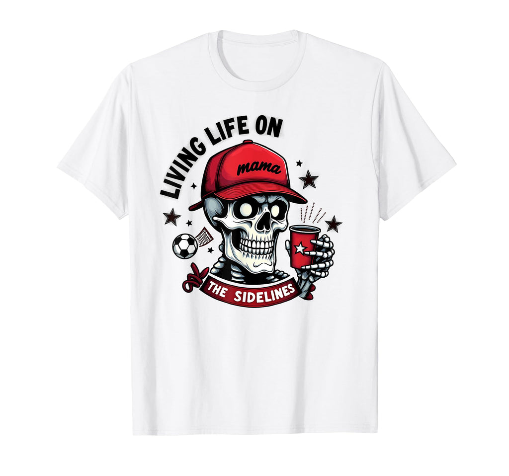 Soccer Mama Skeleton Coffee Living Life T-Shirt - Trendy Graphic Unisex - T-Shirt, Sweatshirt, Hoodie