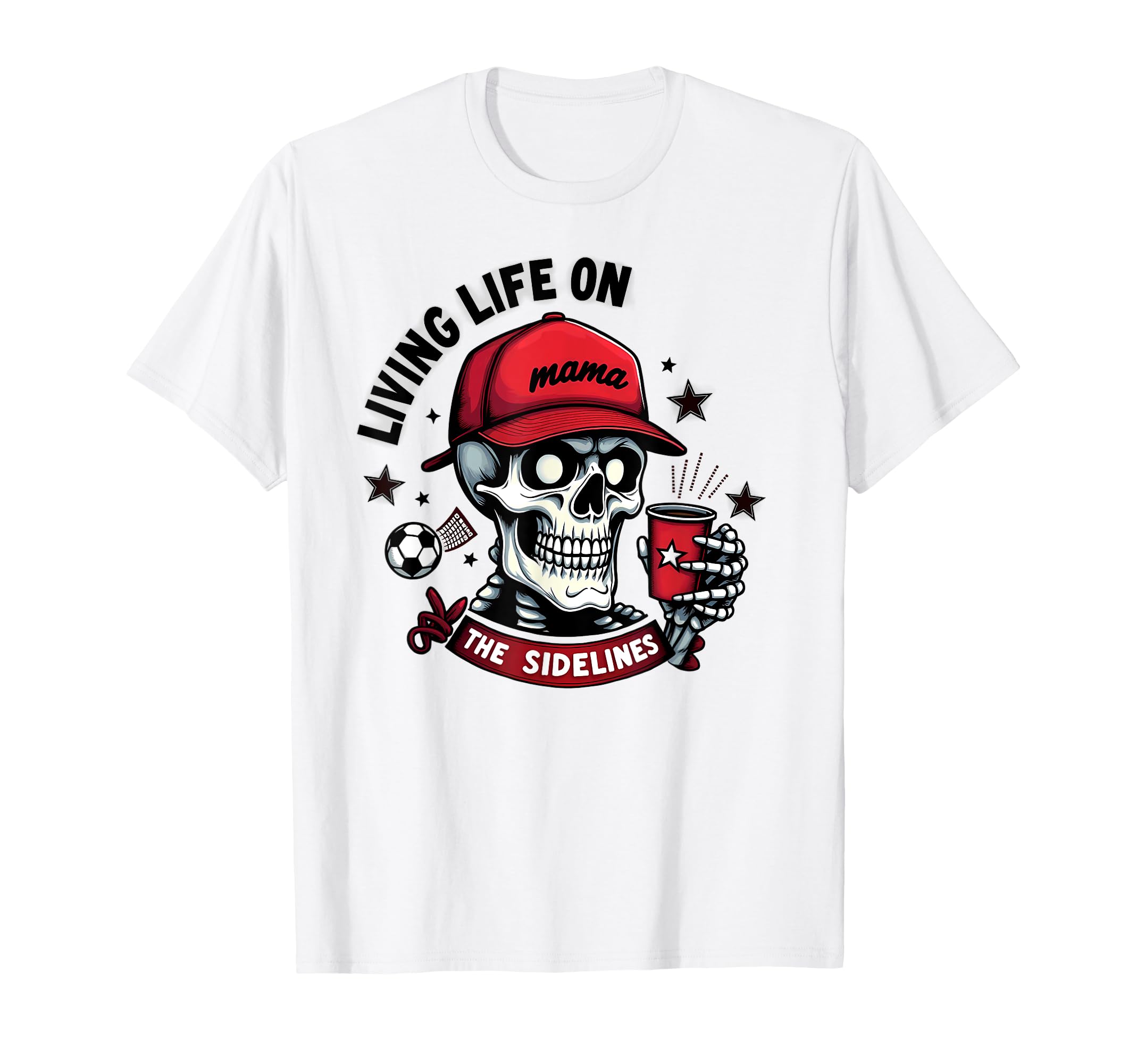 Soccer Mama Skeleton Coffee Living Life T-Shirt - Trendy Graphic Unisex - T-Shirt, Sweatshirt, Hoodie