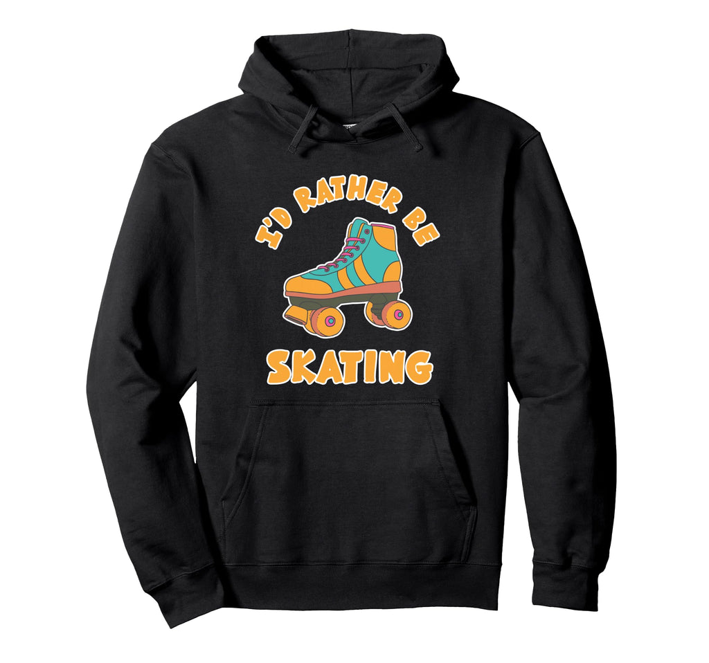 Rather Be Skating Roller Disco Skaters Hoodie - Trendy Graphic for Adults - T-Shirt, Sweatshirt, Hoodie