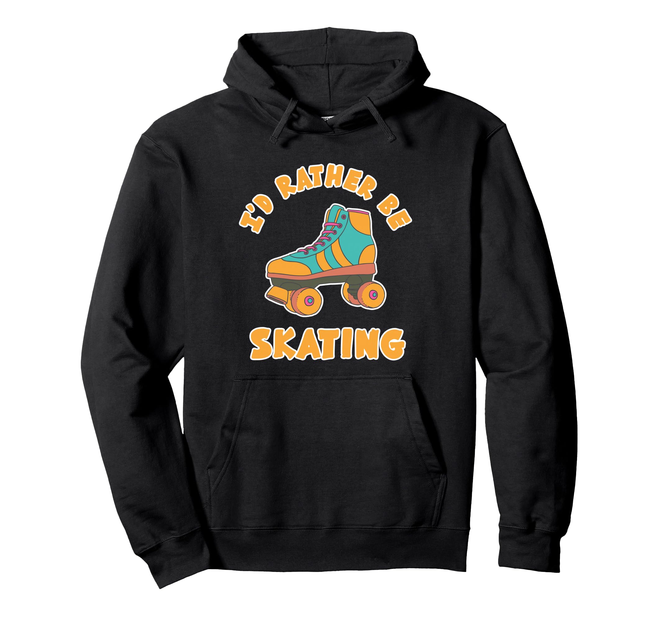 Rather Be Skating Roller Disco Skaters Hoodie - Trendy Graphic for Adults - T-Shirt, Sweatshirt, Hoodie