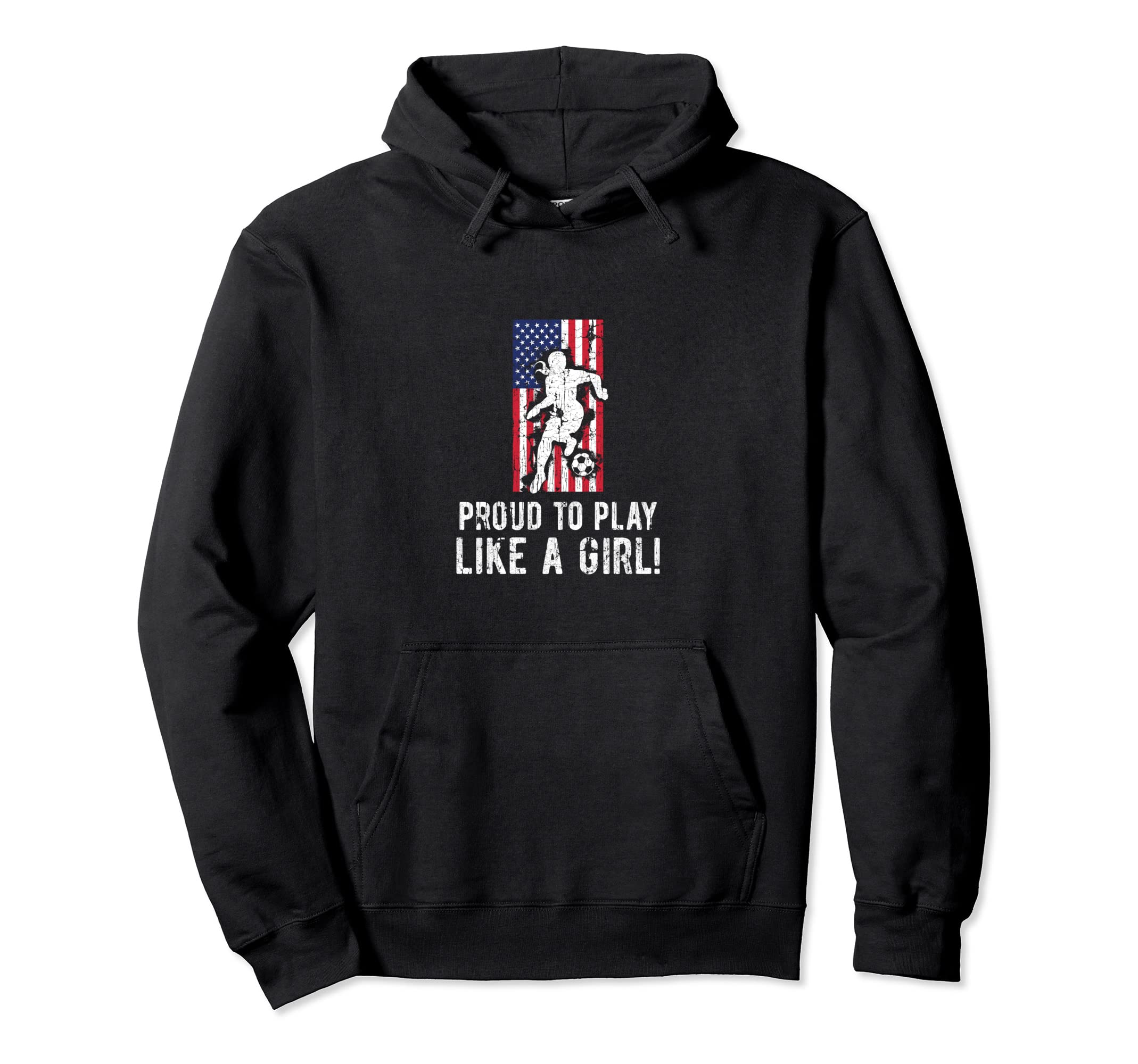 Proud To Play Like Soccer Hoodie - Custom Art Print Men Women - T-Shirt, Sweatshirt, Hoodie