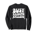 Busy Raising Ballers Soccer Sweatshirt - Aesthetic Graphic Unisex - T-Shirt, Sweatshirt, Hoodie