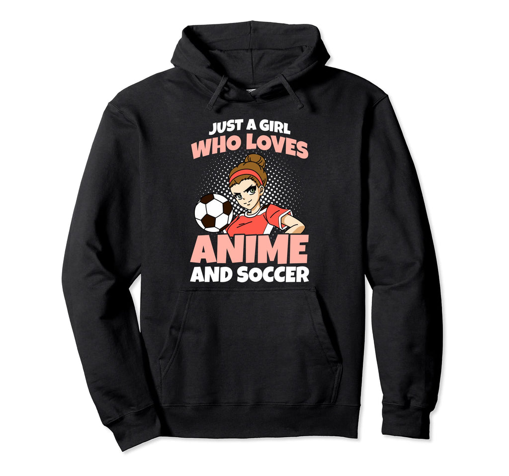 Just Who Loves Anime And Soccer Manga Hoodie - Fun Novelty Design Unisex - T-Shirt, Sweatshirt, Hoodie
