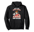 Just Who Loves Anime And Soccer Manga Hoodie - Fun Novelty Design Unisex - T-Shirt, Sweatshirt, Hoodie