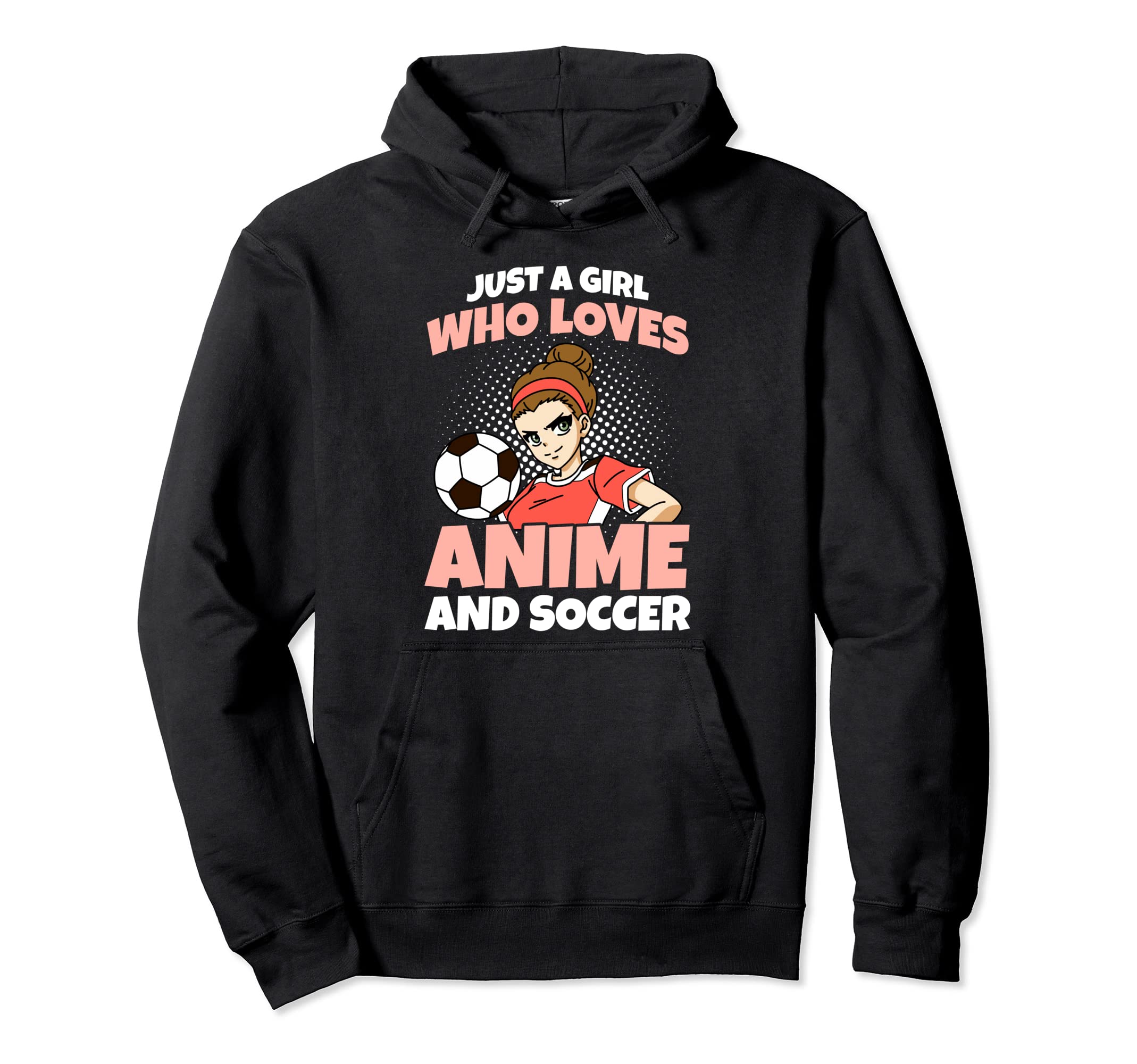 Just Who Loves Anime And Soccer Manga Hoodie - Fun Novelty Design Unisex - T-Shirt, Sweatshirt, Hoodie