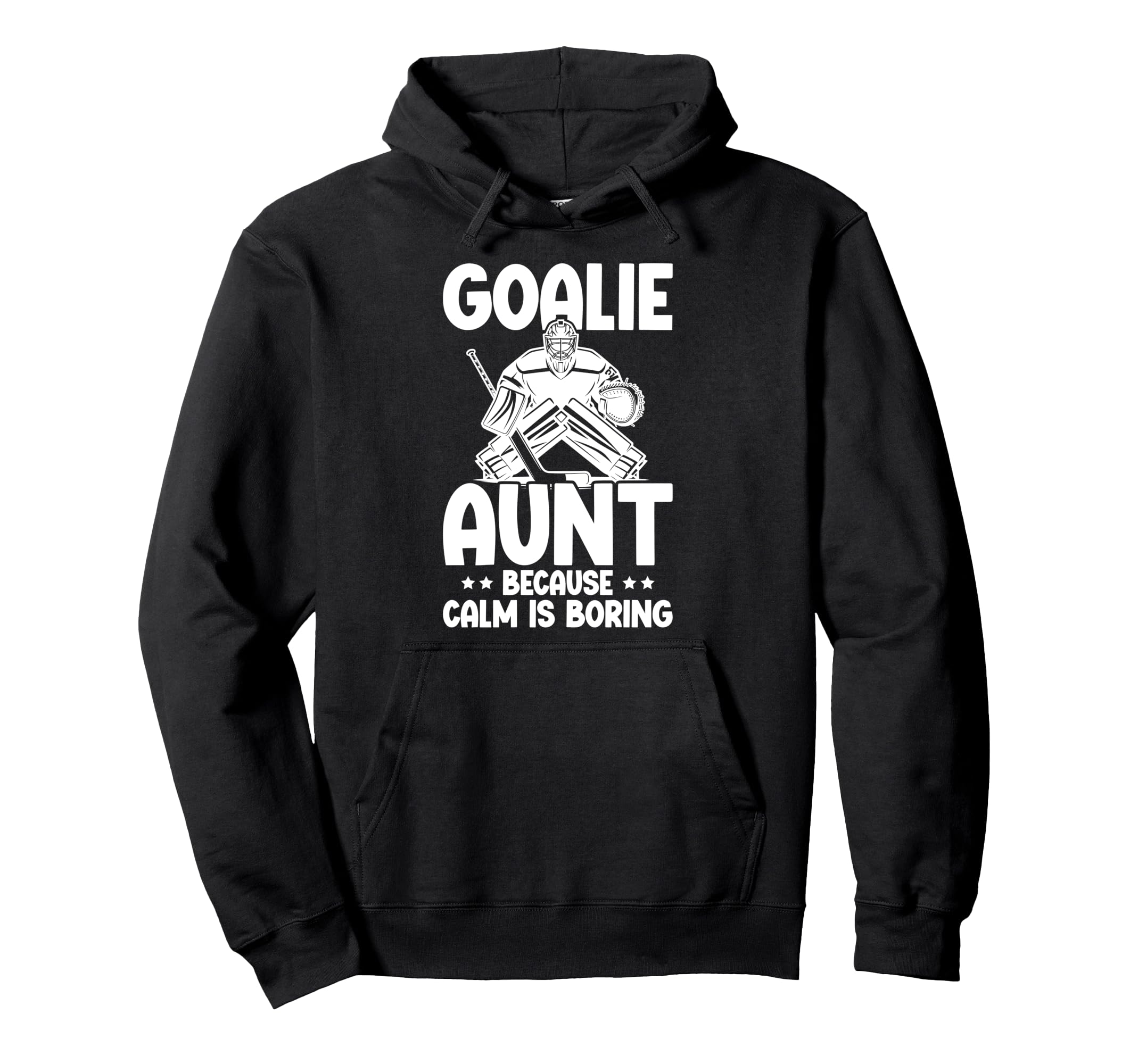 Funny Hockey Goalie Aunt Ice Hockey Keeper Hoodie - Novelty Apparel Unisex - T-Shirt, Sweatshirt, Hoodie